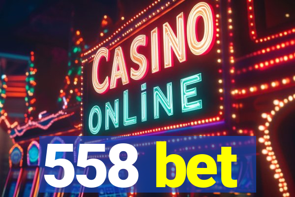 558 bet